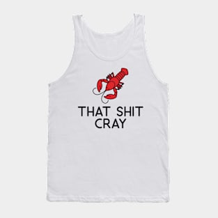 That Shit Cray Crawfish Tank Top